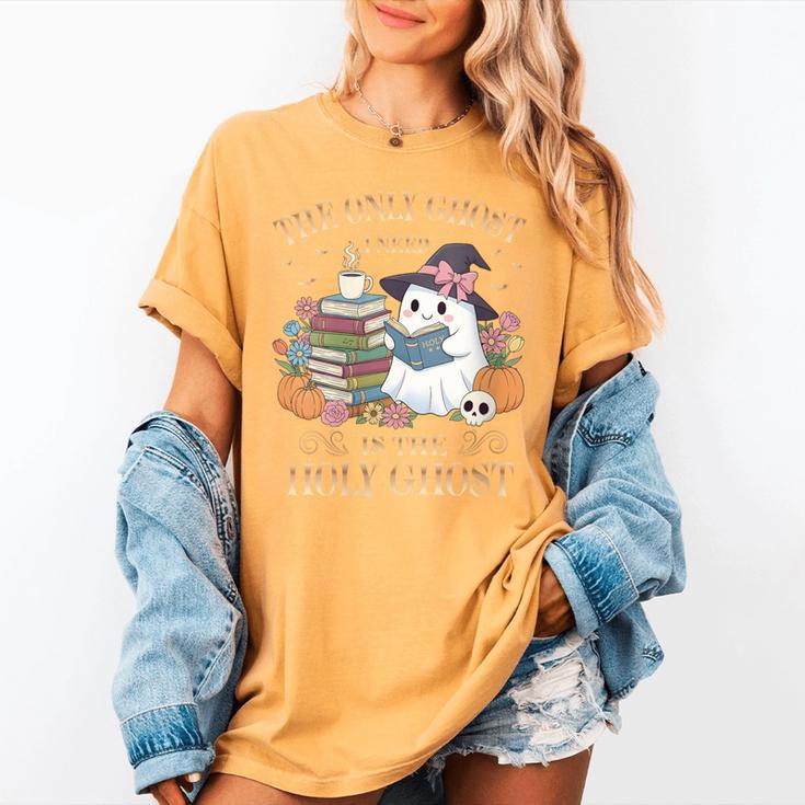 The Only Ghost I Need Is The Holy Ghost Books Reading Lovers Women's Comfort Colors T-Shirt The Only Ghost I Need Is The Holy Ghost Books Reading Lovers Women's Comfort Colors T-Shirt