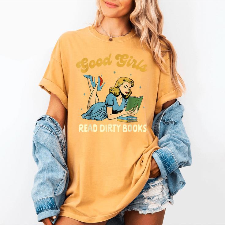 Good That Girls Read Dirty Books Smut Reader Book Romance Women's Comfort Colors T-Shirt