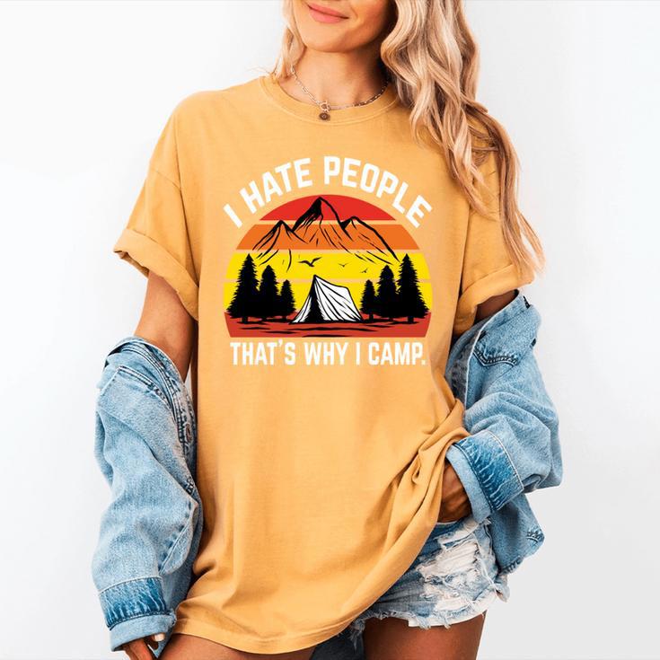 I Hate People That's Why I Camp Camper Meme Introvert Women's Comfort Colors T-Shirt I Hate People That's Why I Camp Camper Meme Introvert Women's Comfort Colors T-Shirt