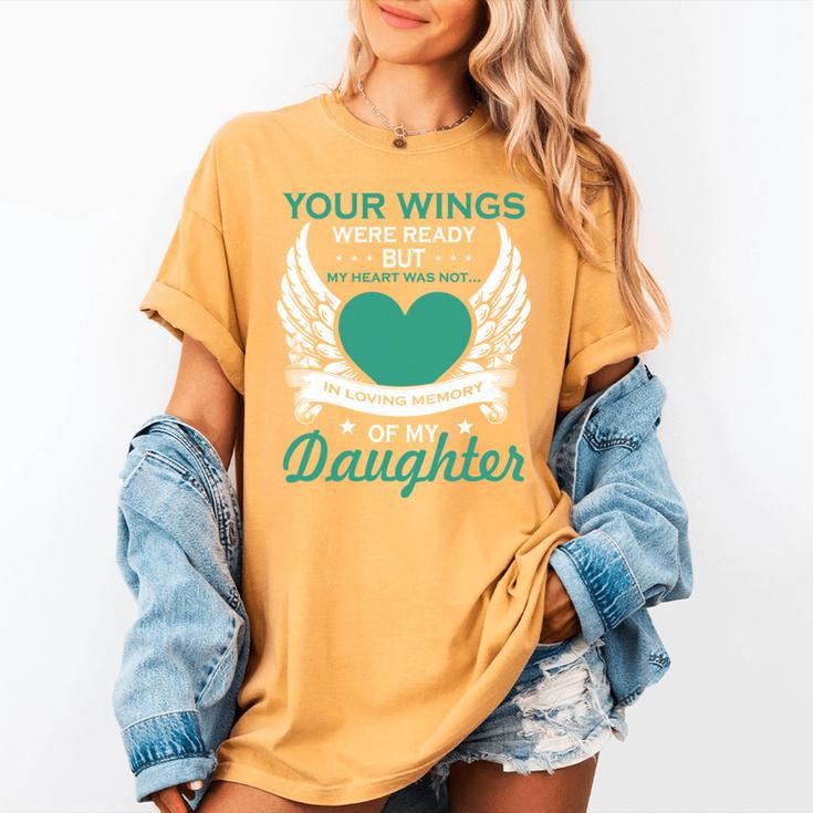 My Heart Was Not In Loving Memory Missing Daughter In Heaven Women's Comfort Colors T-Shirt