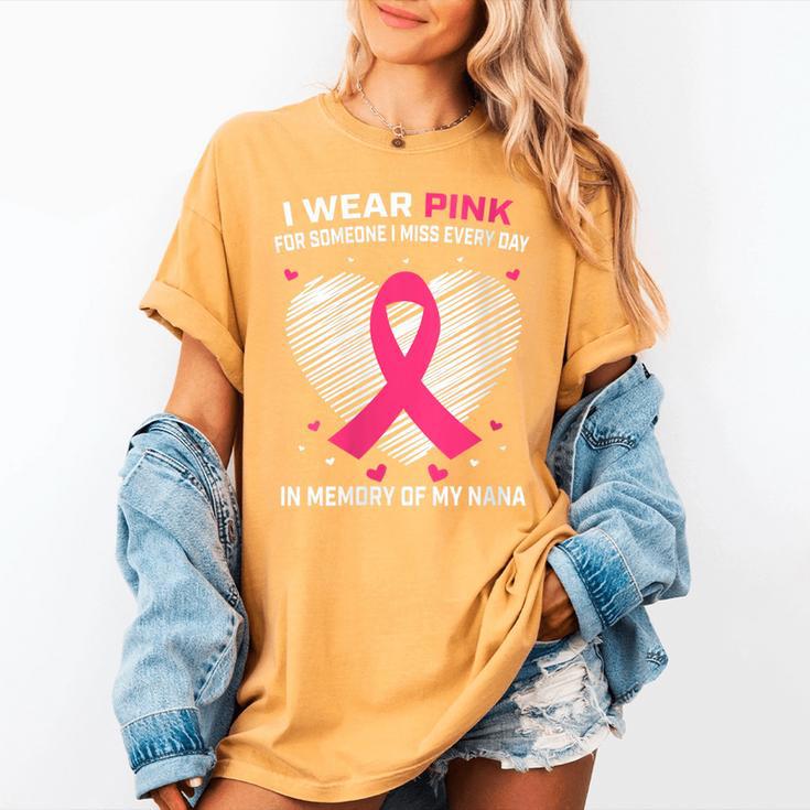 Heart I Wear Pink In Memory Of Nana Breast Cancer Awareness Women's Comfort Colors T-Shirt