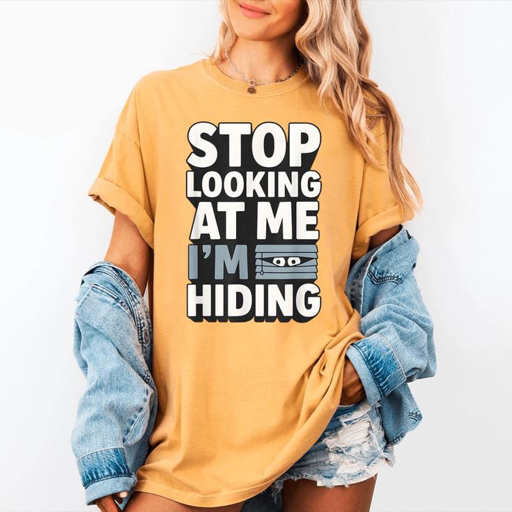 Humor For Introverts Stop Looking At Me I'm Hiding Graphic Women's Comfort Colors T-Shirt Humor For Introverts Stop Looking At Me I'm Hiding Graphic Women's Comfort Colors T-Shirt