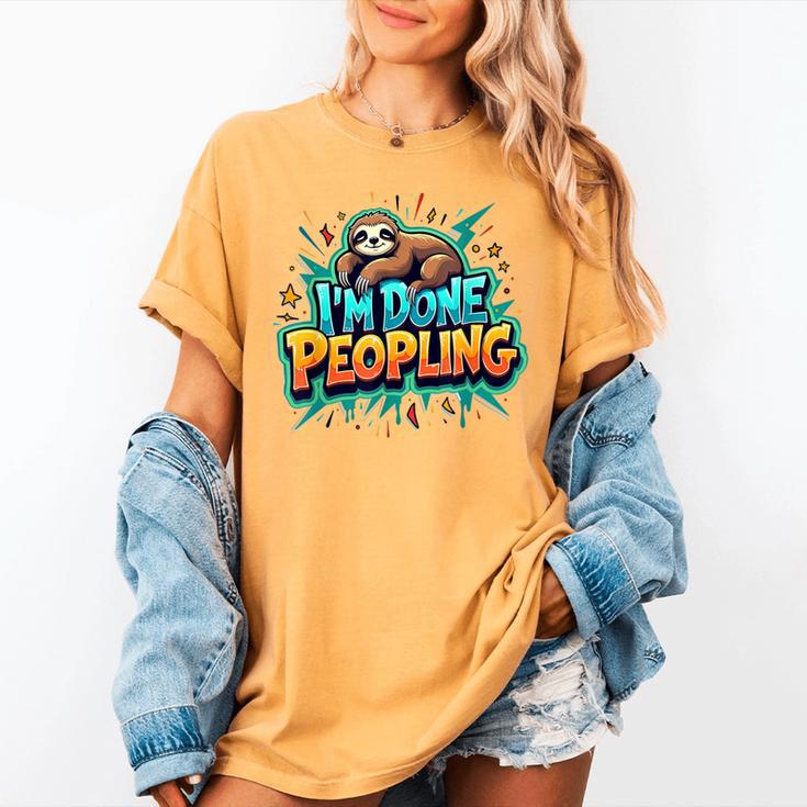 I'm Done Peopling Introvert Sloth Women's Comfort Colors T-Shirt I'm Done Peopling Introvert Sloth Women's Comfort Colors T-Shirt