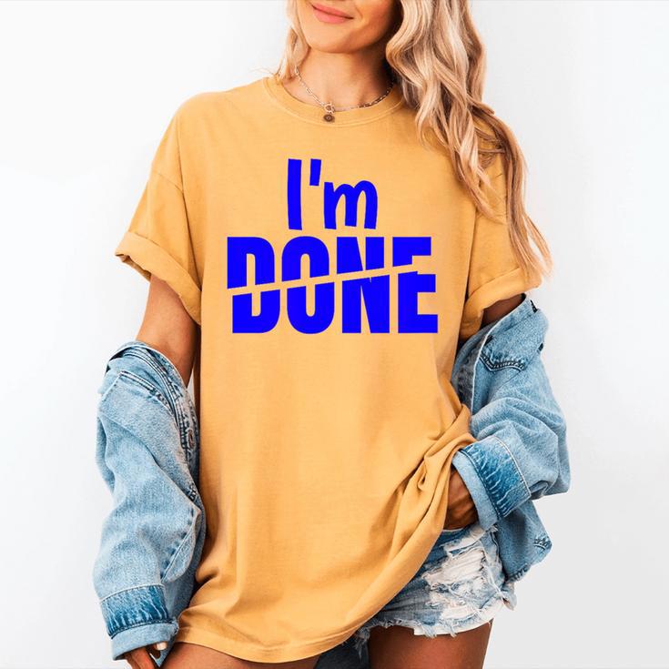I'm Done Sarcastic Introvert Introversion Women's Comfort Colors T-Shirt