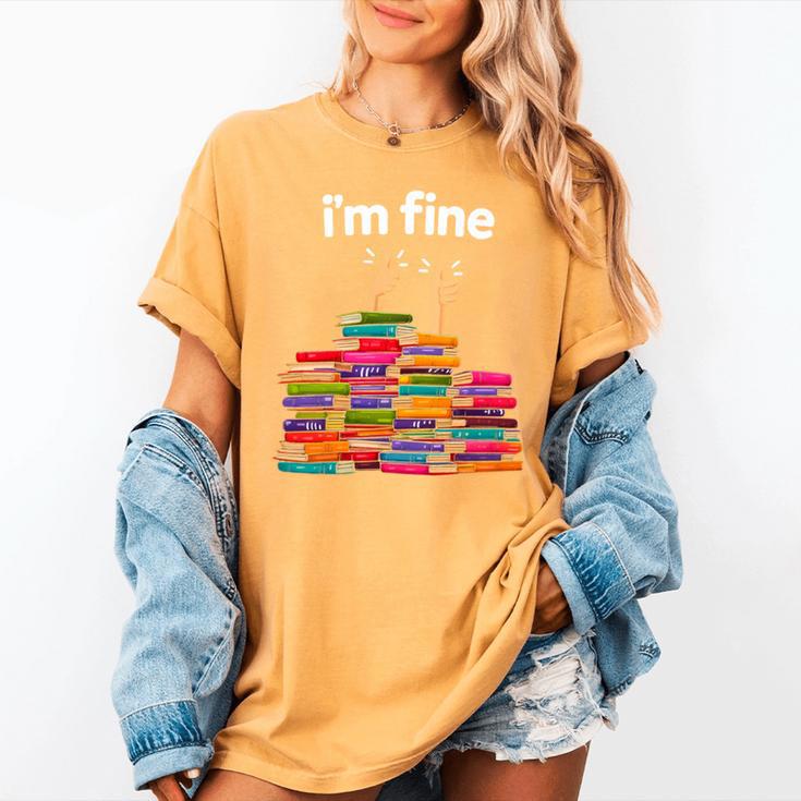 I'm Fine Reading Books Reader Book Lover Librarian Women's Comfort Colors T-Shirt I'm Fine Reading Books Reader Book Lover Librarian Women's Comfort Colors T-Shirt