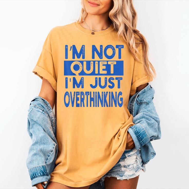 I'm Not Quite I'm Overthinking Introvert Quote Women's Comfort Colors T-Shirt I'm Not Quite I'm Overthinking Introvert Quote Women's Comfort Colors T-Shirt