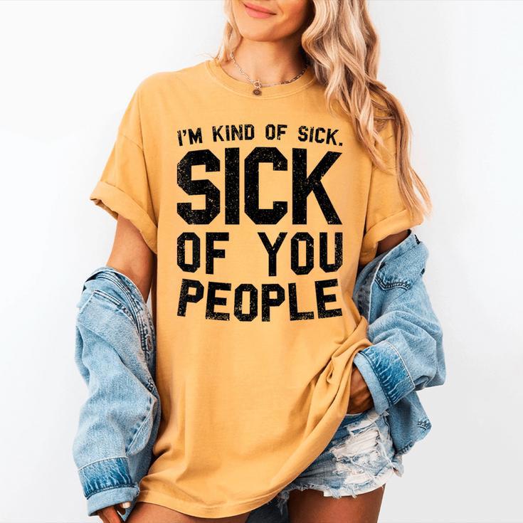 Introvert Men Women Sarcastic Saying Sick Of People Women's Comfort Colors T-Shirt