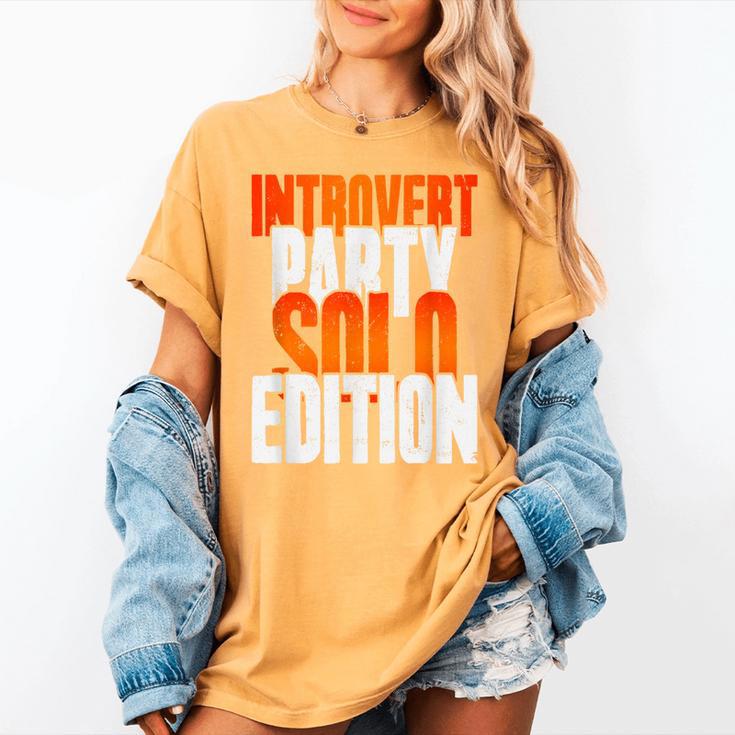Introvert Party Solo Edition Sarcastic People Hater Women's Comfort Colors T-Shirt