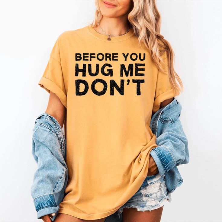 Introverted Joke Before You Hug Me Don't Introvert Sarcastic Women's Comfort Colors T-Shirt Introverted Joke Before You Hug Me Don't Introvert Sarcastic Women's Comfort Colors T-Shirt