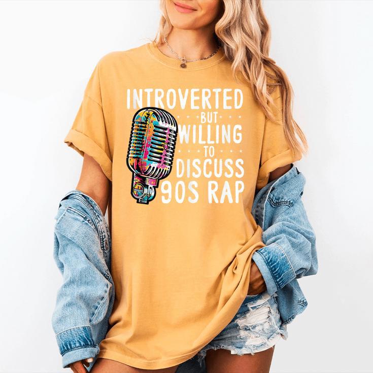 Introverted But Willing To Discuss 90s Rap Socially Awkward Women's Comfort Colors T-Shirt Introverted But Willing To Discuss 90s Rap Socially Awkward Women's Comfort Colors T-Shirt