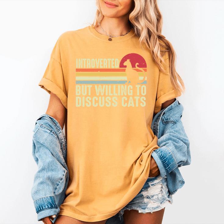 Introverted But Willing To Discuss Cats Kitten Pet Lover Women's Comfort Colors T-Shirt Introverted But Willing To Discuss Cats Kitten Pet Lover Women's Comfort Colors T-Shirt