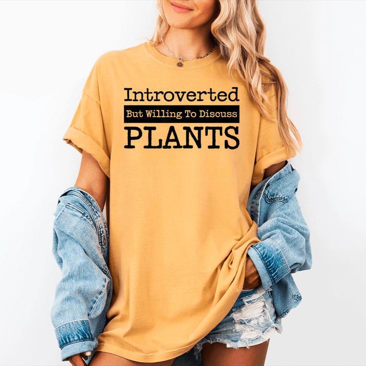 Introverted But Willing To Discuss Plants Cool & Women's Comfort Colors T-Shirt Introverted But Willing To Discuss Plants Cool & Women's Comfort Colors T-Shirt