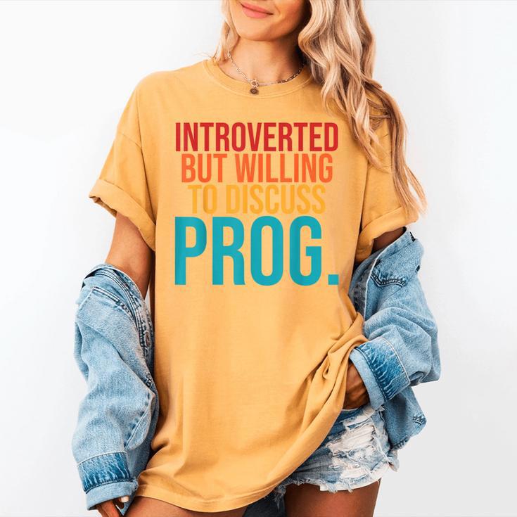 Introverted But Willing To Discuss Prog Rock Music Lover Women's Comfort Colors T-Shirt Introverted But Willing To Discuss Prog Rock Music Lover Women's Comfort Colors T-Shirt