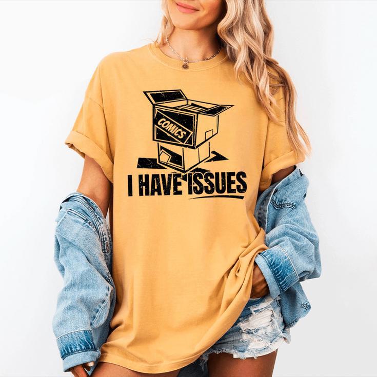 I Have Issues – Comic Book Collector Women's Comfort Colors T-Shirt
