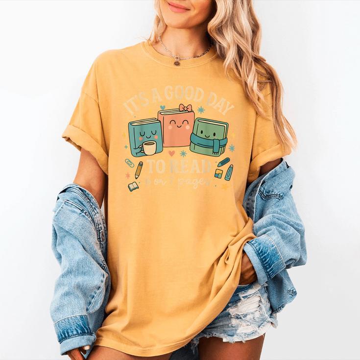 It’s a Good Day To Read 6 Or 7 Pages Cute Book Women's Comfort Colors T-Shirt