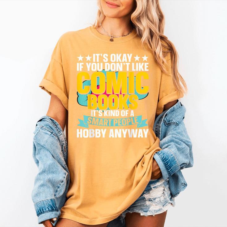 Its Okay If You Dont Like Comic Books Women's Comfort Colors T-Shirt