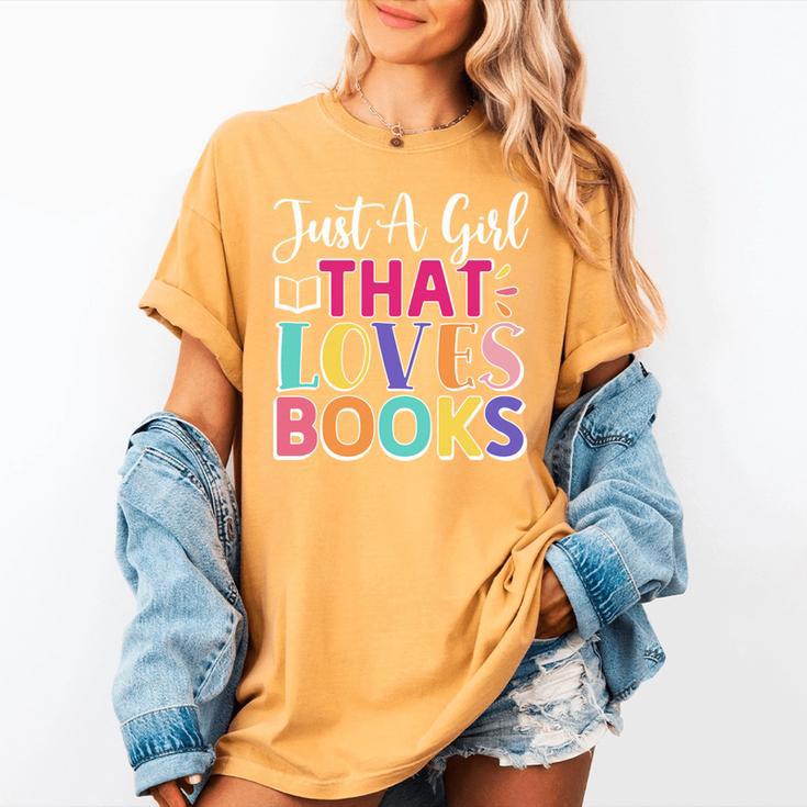 Just a Girl Who Loves Books Reader Girls Bookish Women Women's Comfort Colors T-Shirt Just a Girl Who Loves Books Reader Girls Bookish Women Women's Comfort Colors T-Shirt