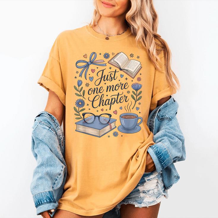 Just One More Chapter Book Lover Reading Quote Women's Comfort Colors T-Shirt Just One More Chapter Book Lover Reading Quote Women's Comfort Colors T-Shirt