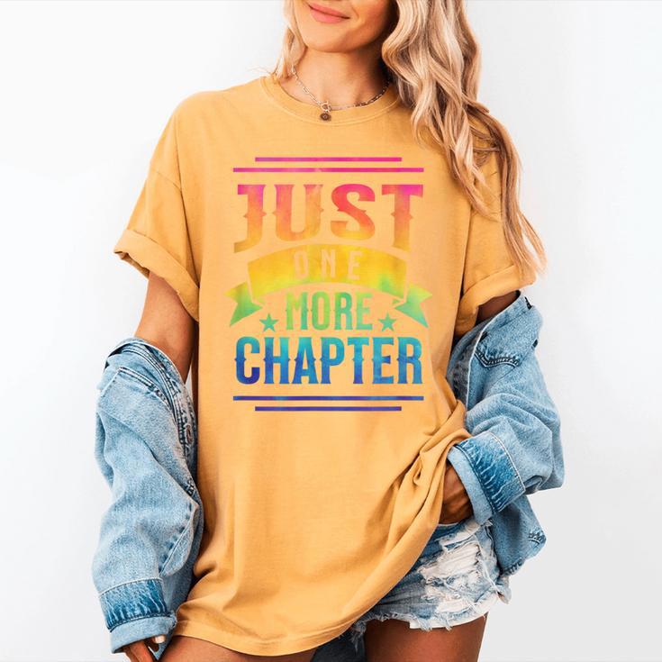 JUST ONE MORE CHAPTER Fun Reading Book Lover Women's Comfort Colors T-Shirt JUST ONE MORE CHAPTER Fun Reading Book Lover Women's Comfort Colors T-Shirt