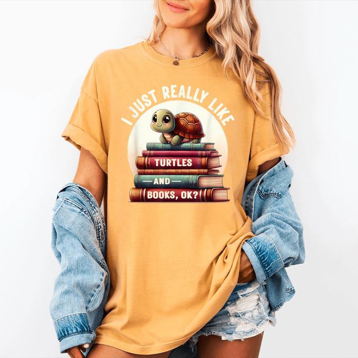 I Just Really Like Turtles And Books OK Turtle Reading Women's Comfort Colors T-Shirt I Just Really Like Turtles And Books OK Turtle Reading Women's Comfort Colors T-Shirt
