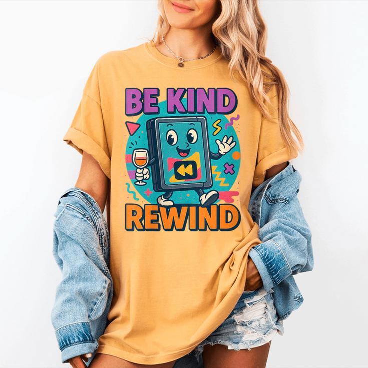Be Kind Rewind 90s VHS Nostalgia Retro Women's Comfort Colors T-Shirt