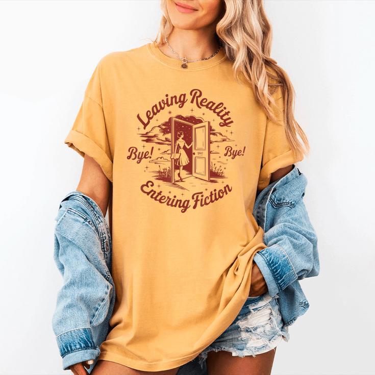 Leaving Reality Entering Fiction Book Lover Women's Comfort Colors T-Shirt Leaving Reality Entering Fiction Book Lover Women's Comfort Colors T-Shirt