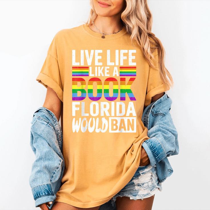 LGBTQ Quote Live Life Like A Banned Rainbow Book Women's Comfort Colors T-Shirt LGBTQ Quote Live Life Like A Banned Rainbow Book Women's Comfort Colors T-Shirt