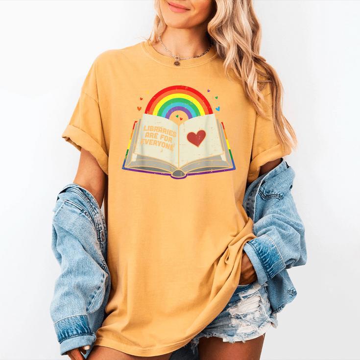 Libraries Are For Everyone Book LGBTQ Ally Gay Pride Month Women's Comfort Colors T-Shirt Libraries Are For Everyone Book LGBTQ Ally Gay Pride Month Women's Comfort Colors T-Shirt