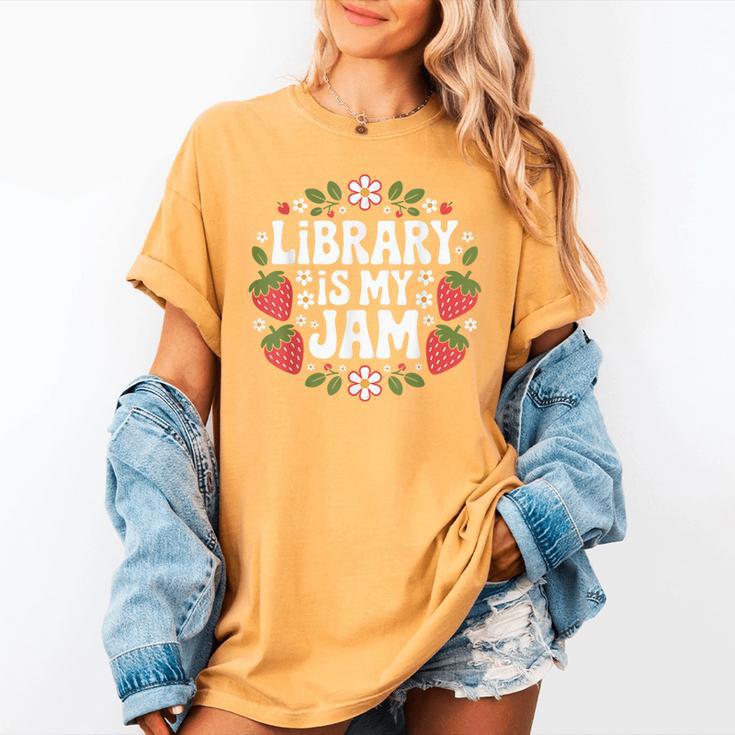 Library Is My Jam Librarian Book Lover Strawberry Women's Comfort Colors T-Shirt Library Is My Jam Librarian Book Lover Strawberry Women's Comfort Colors T-Shirt