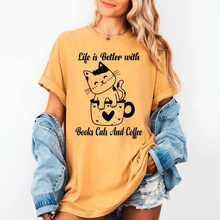 Life Is Better With Books Cats And Coffee Shirt Women's Comfort Colors T-Shirt