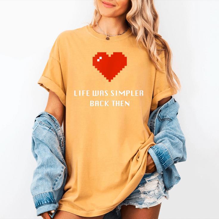 Life Was Simpler Back Then Nostalgia Retro Game Women's Comfort Colors T-Shirt Life Was Simpler Back Then Nostalgia Retro Game Women's Comfort Colors T-Shirt