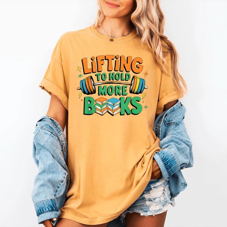 Lifting To Hold More Books Weightlifting Workout Gym Lover Women's Comfort Colors T-Shirt