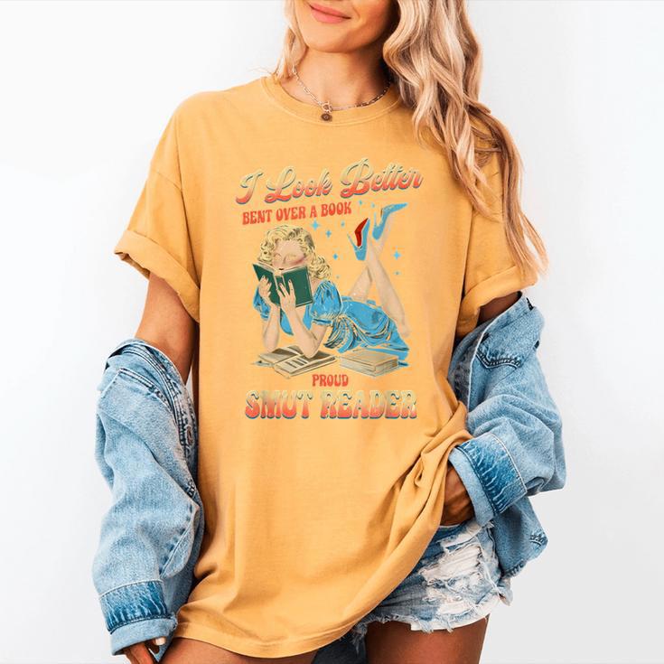 I Look Better Bent Over A Book Proud Smut Reader Adult Humor Women's Comfort Colors T-Shirt I Look Better Bent Over A Book Proud Smut Reader Adult Humor Women's Comfort Colors T-Shirt