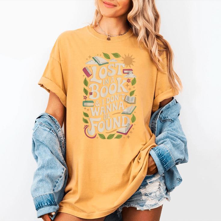 LOST IN A BOOK And I DONT WANNA BE FOUND Women's Comfort Colors T-Shirt LOST IN A BOOK And I DONT WANNA BE FOUND Women's Comfort Colors T-Shirt