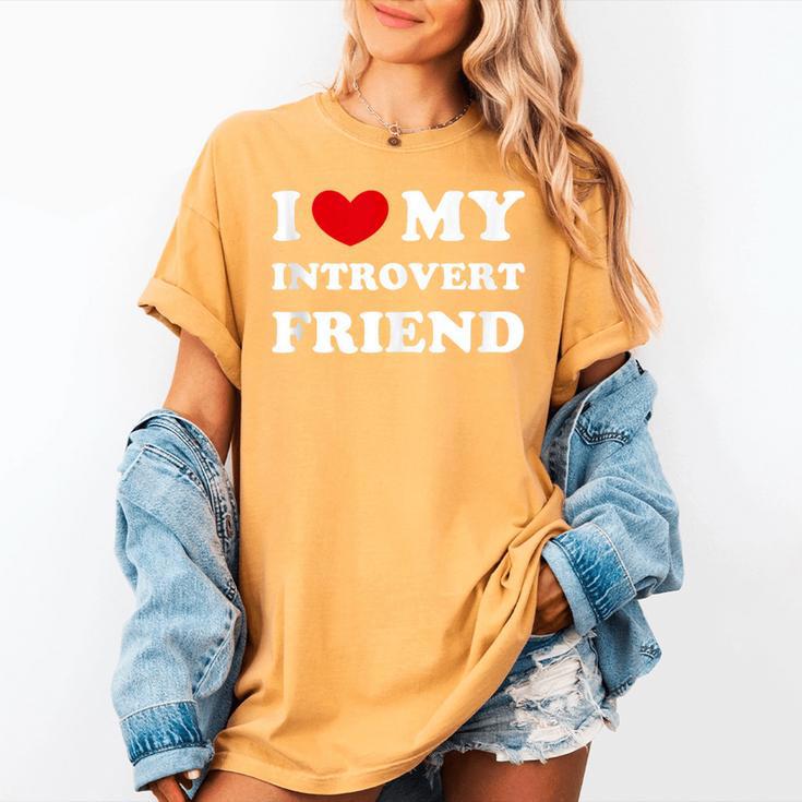 I Love My Introvert Friend I Heart My Introvert Friend Women's Comfort Colors T-Shirt
