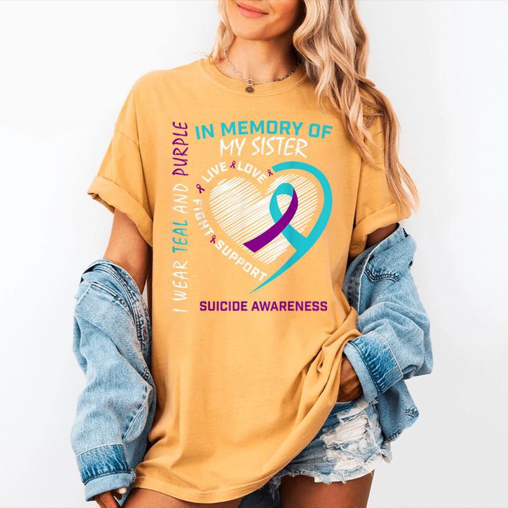 Loved One In Memory Of Sister Suicide Awareness Prevention Women's Comfort Colors T-Shirt Loved One In Memory Of Sister Suicide Awareness Prevention Women's Comfort Colors T-Shirt