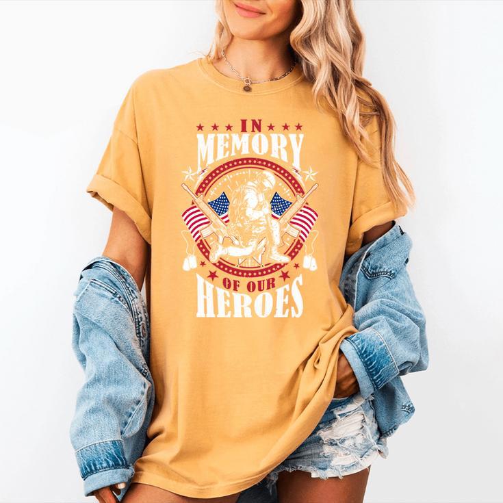 Memorial Day Patriotic Memory Of American Veterans Heroes Women's Comfort Colors T-Shirt Memorial Day Patriotic Memory Of American Veterans Heroes Women's Comfort Colors T-Shirt