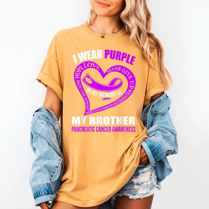 In My Memory Of My Brother PANCREATIC CANCER AWARENESS Women's Comfort Colors T-Shirt In My Memory Of My Brother PANCREATIC CANCER AWARENESS Women's Comfort Colors T-Shirt