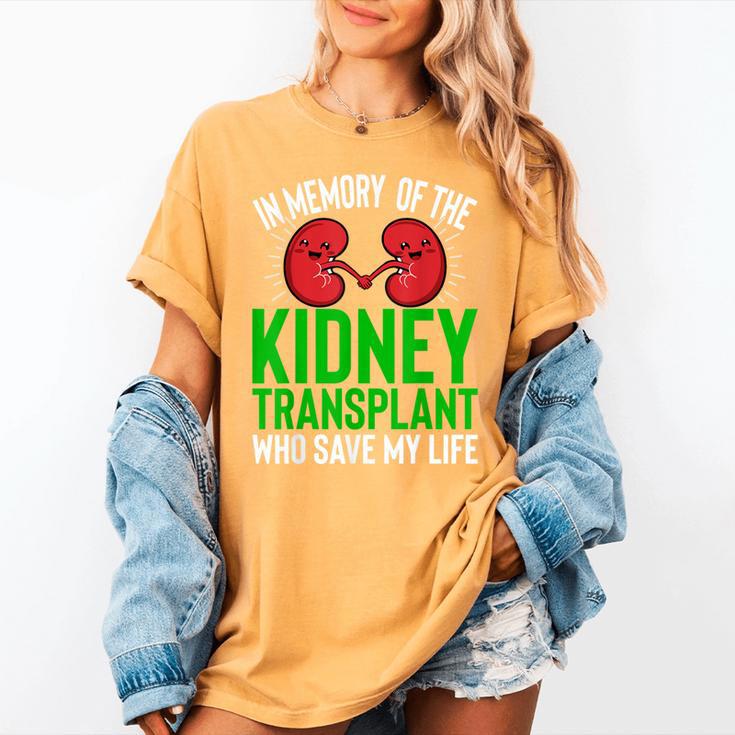 In Memory Of The Kidney Transplant Organ Recipient Women's Comfort Colors T-Shirt In Memory Of The Kidney Transplant Organ Recipient Women's Comfort Colors T-Shirt