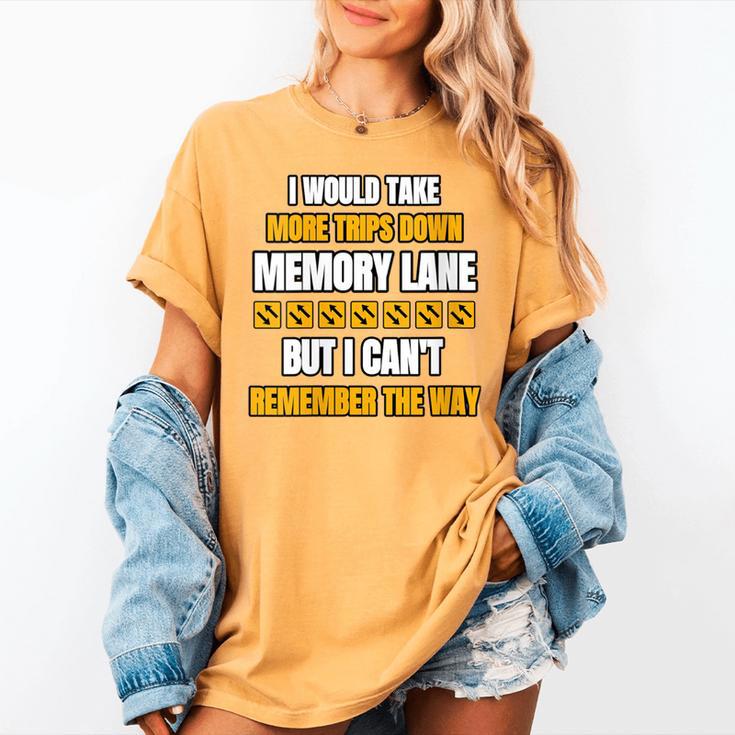 Memory Lane Trips Can't Remember Way Forgetful Old People Women's Comfort Colors T-Shirt