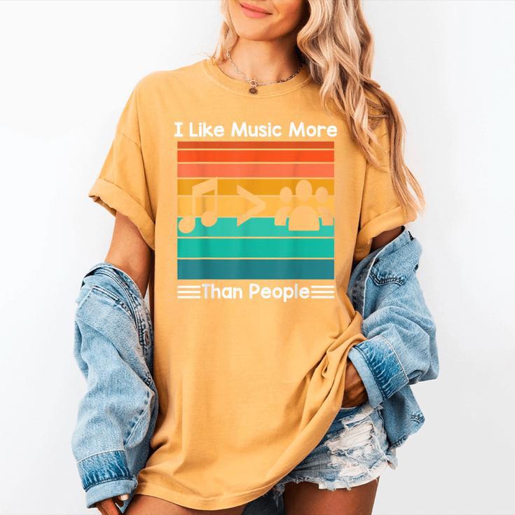 I Like Music More Than People Introvert Saying Quote Women's Comfort Colors T-Shirt I Like Music More Than People Introvert Saying Quote Women's Comfort Colors T-Shirt