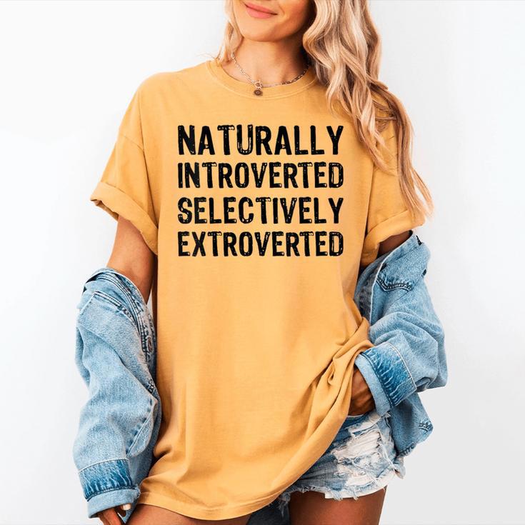 Naturally Introverted Selectively ExtrovertedIntrovert Joke Women's Comfort Colors T-Shirt Naturally Introverted Selectively ExtrovertedIntrovert Joke Women's Comfort Colors T-Shirt