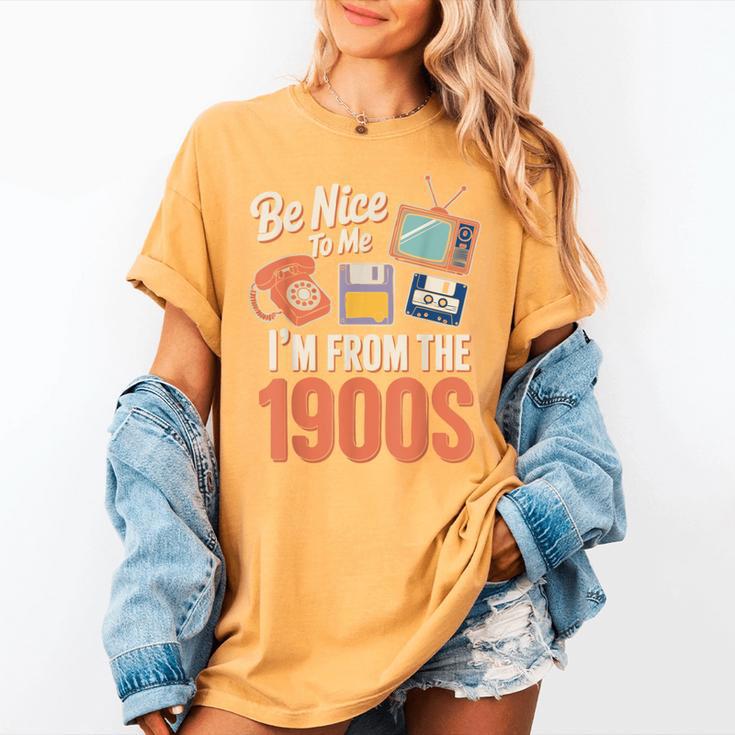 Be Nice To Me I'm From The 1900s Women's Comfort Colors T-Shirt
