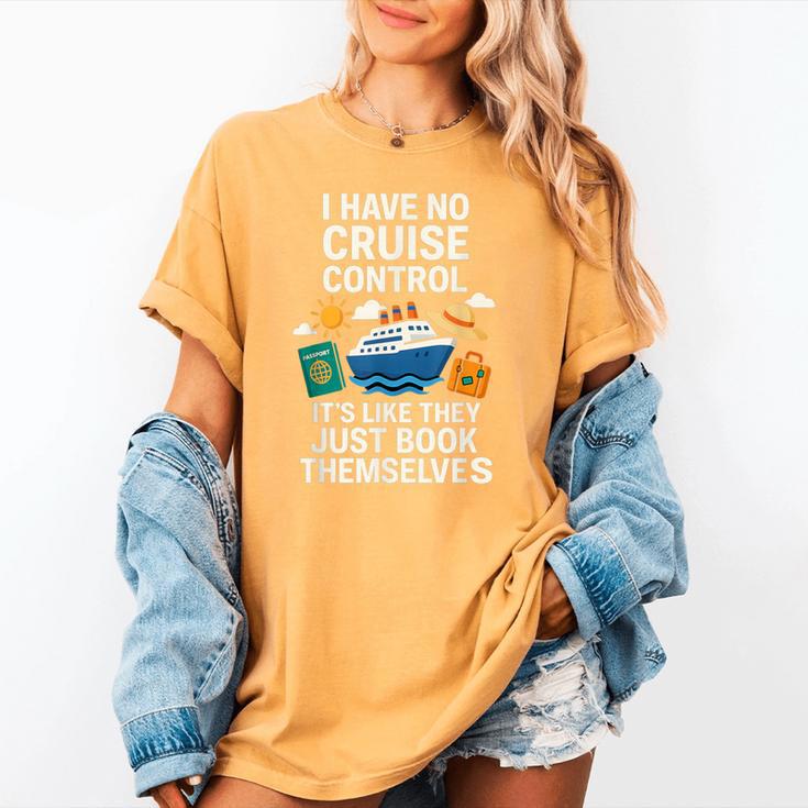 I Have No Cruise Control-It's Like They Book Themselves Women's Comfort Colors T-Shirt