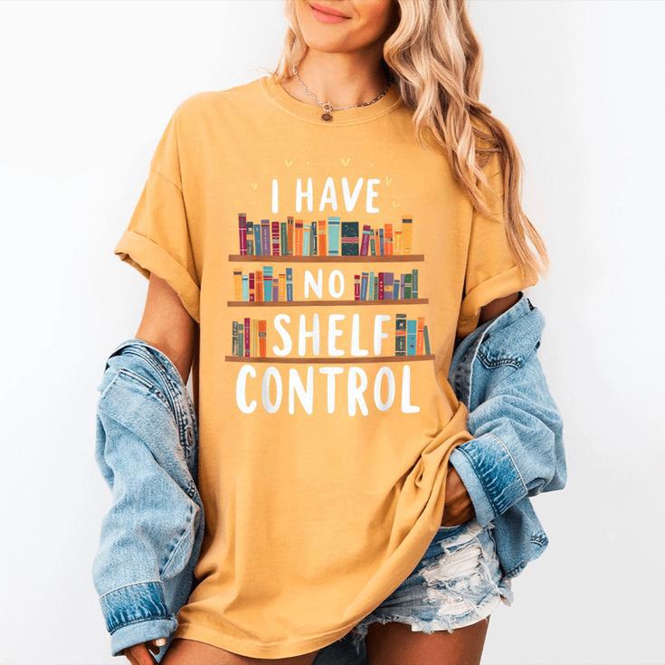 i Have No Shelf Control Book Lovers Book Reading Library Women's Comfort Colors T-Shirt