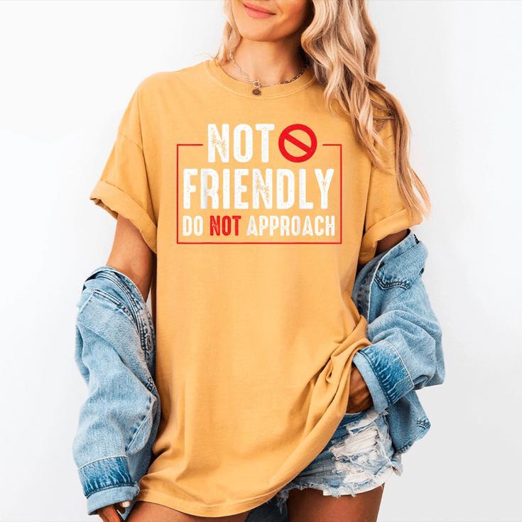 Not Friendly Do Not Approach Witty Introvert Tee Women's Comfort Colors T-Shirt