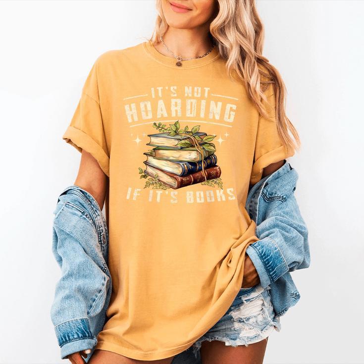 Not Hoarding If It's Books Reader Book Nerd Book Reading Women's Comfort Colors T-Shirt Not Hoarding If It's Books Reader Book Nerd Book Reading Women's Comfort Colors T-Shirt