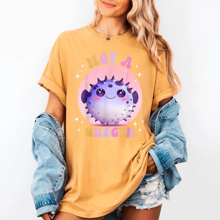Not a Hugger Cute Pufferfish Autism Awareness Introverts Women's Comfort Colors T-Shirt Not a Hugger Cute Pufferfish Autism Awareness Introverts Women's Comfort Colors T-Shirt