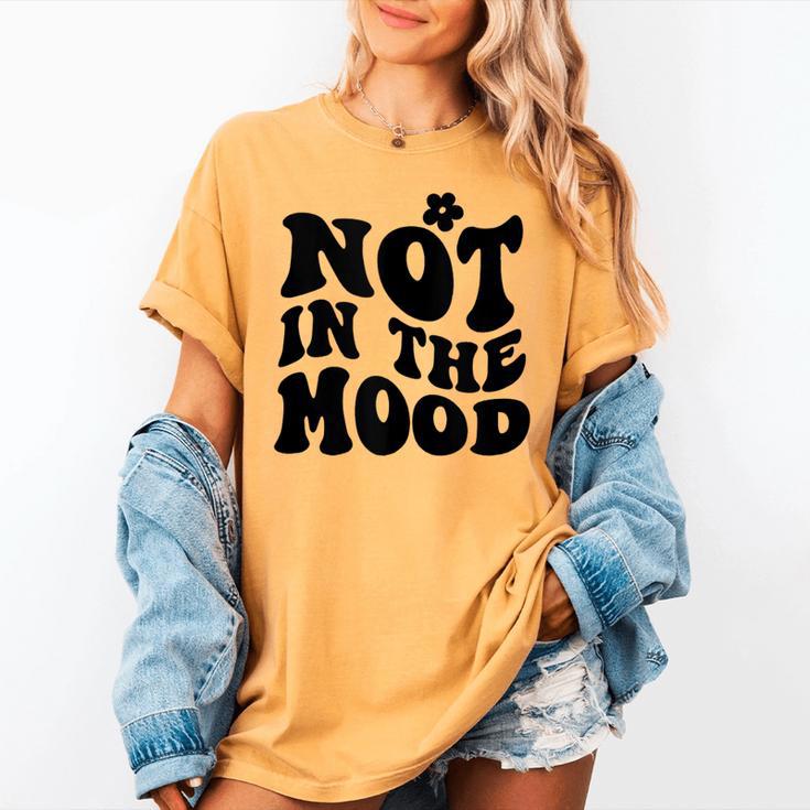 Not In The Mood Anti Social Introvert Sarcastic Retro Women's Comfort Colors T-Shirt