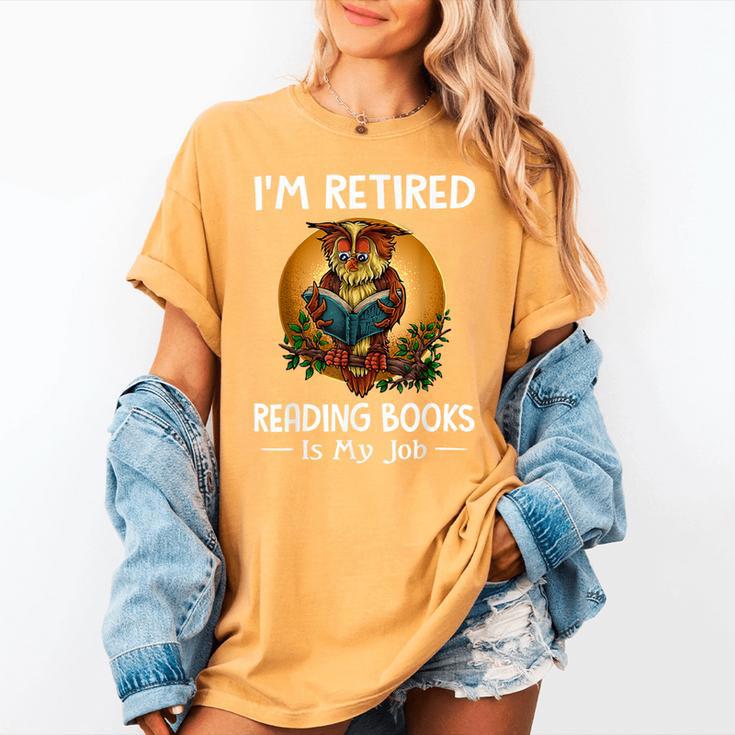 Owl I'm Retired Reading Books Is My Job Women's Comfort Colors T-Shirt
